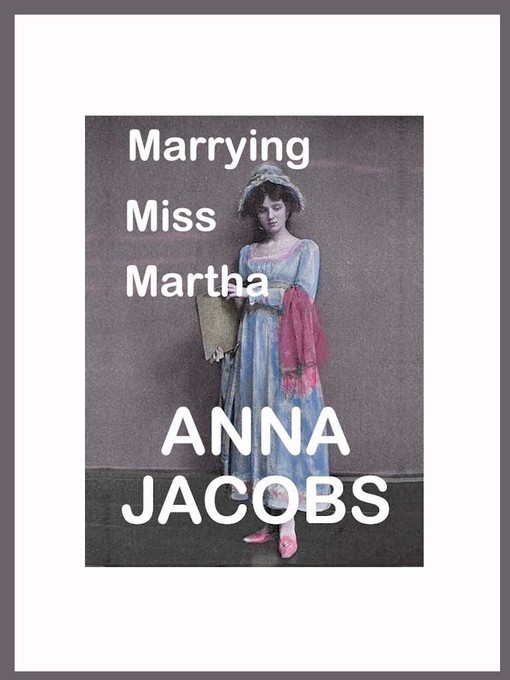 Title details for Marrying Miss Martha by Anna Jacobs - Wait list